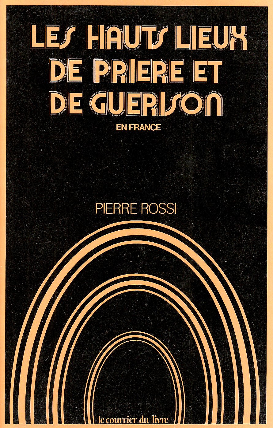 Les Hauts lieux de prière et de guérison en France book