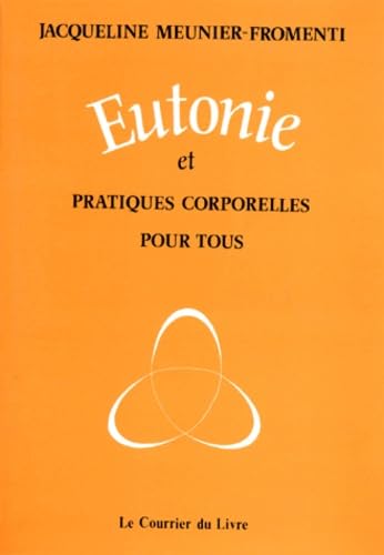 Eutonie et pratiques corporelles pour tous: Comment gérer son capital-santé Books
