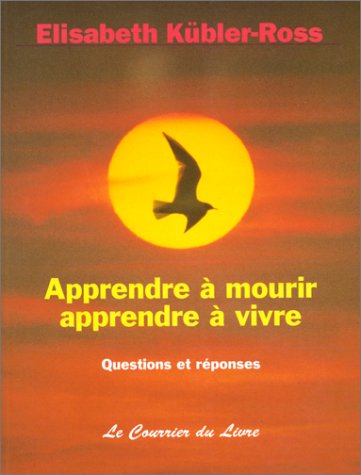 Apprendre à mourir, apprendre à vivre : questions et réponses book