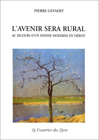 L'avenir sera rural - Au secours d'un monde moderne en dérive book