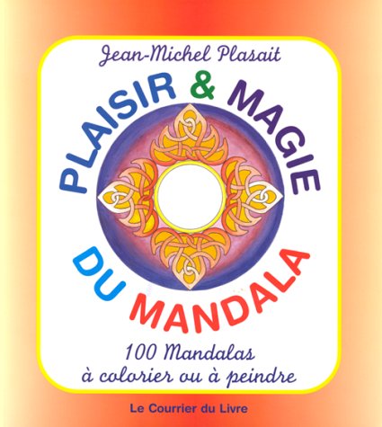 Plaisir et Magie du mandala, tome 1 : 100 Mandalas à colorier ou à peindre book