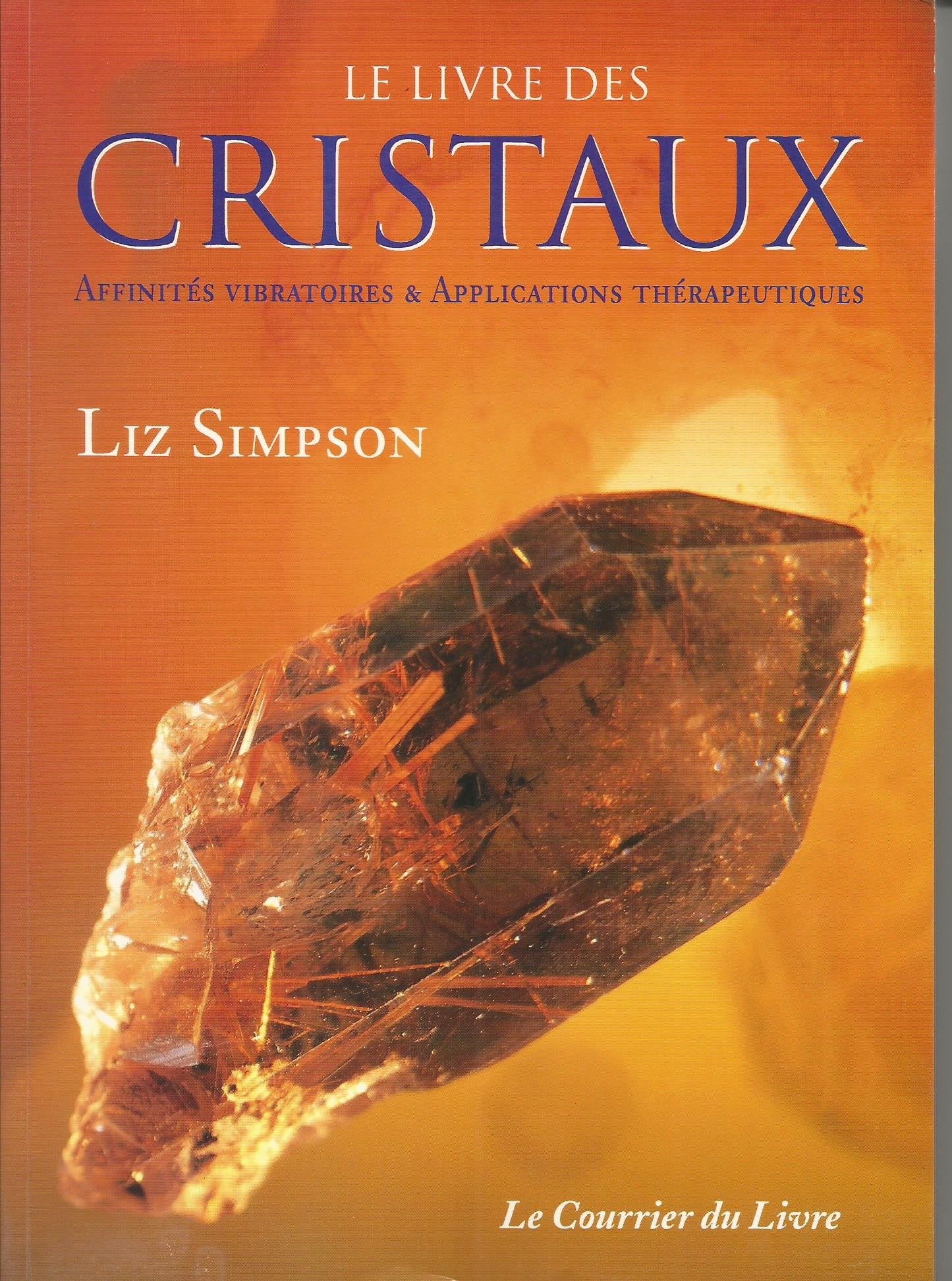 Le Livre des cristaux : Affinités vibratoires et applications thérapeutiques book