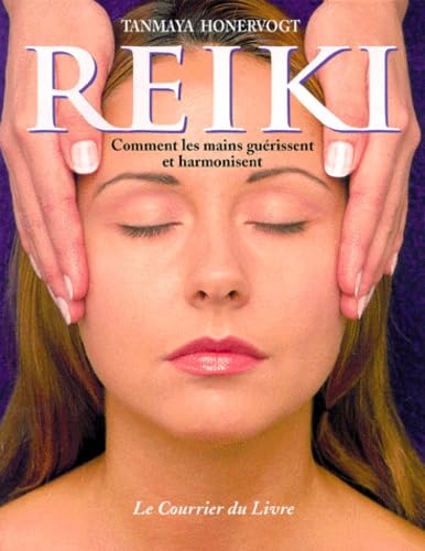 Reiki : Comment les mains guérissent et harmonisent Books