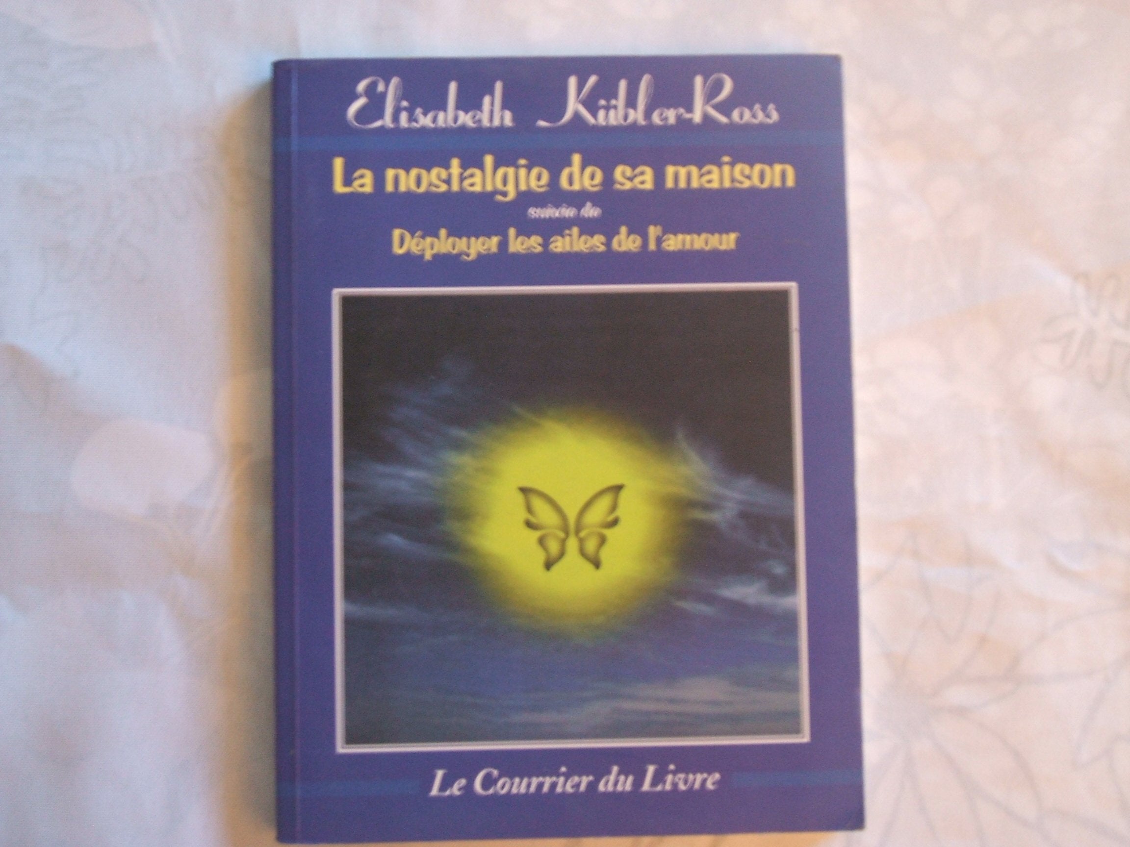 La Nostalgie de sa maison, suivi de "Déployez les ailes de l'amour" book