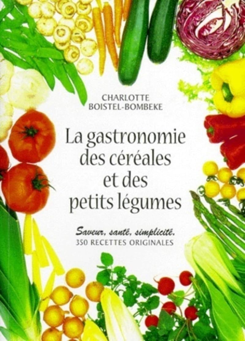 La gastronomie des cereales et des petits legumes Leisure, Home & Garden