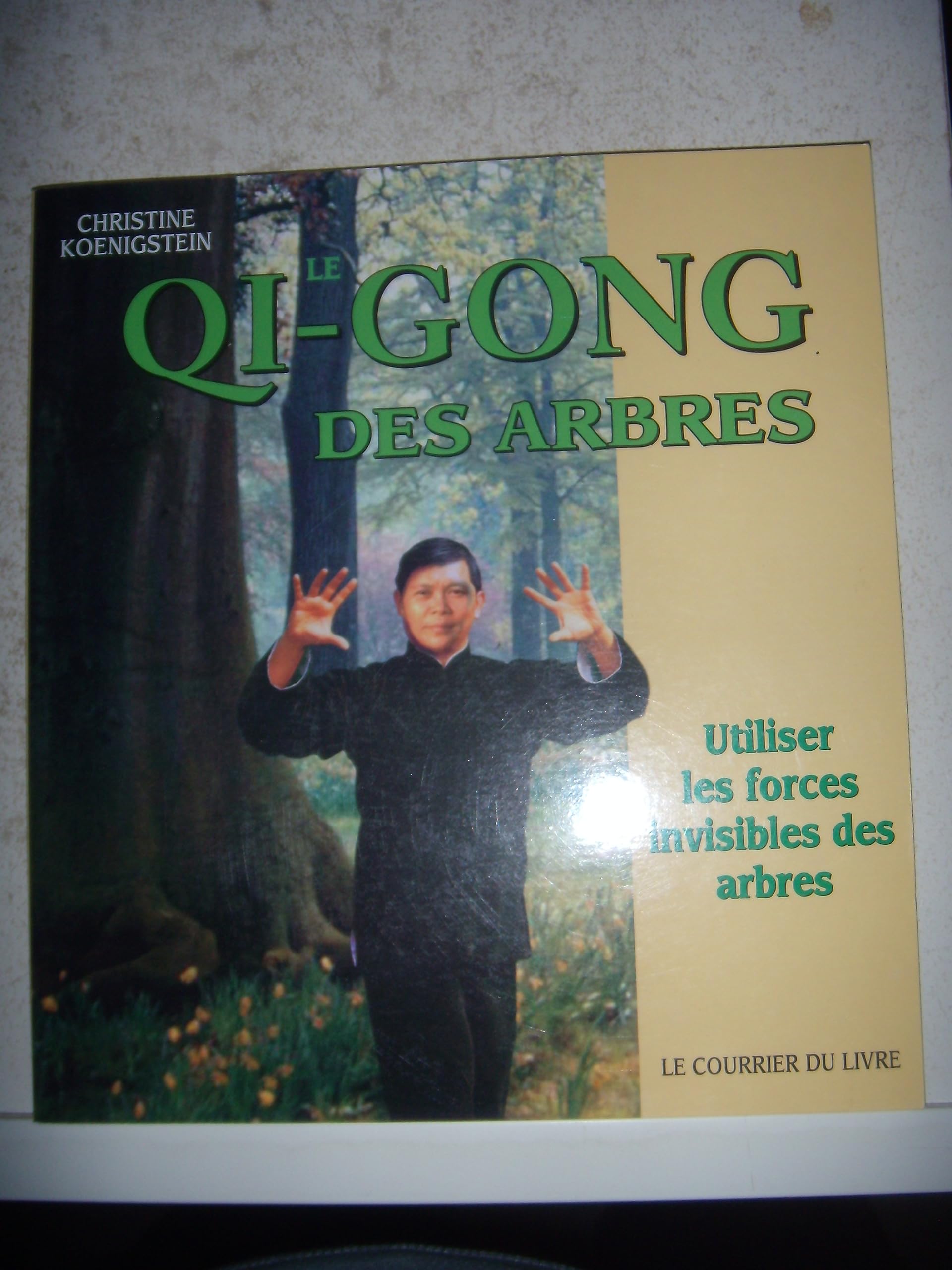 Le Qi Gong des arbres : Utiliser les forces invisibles des arbres book