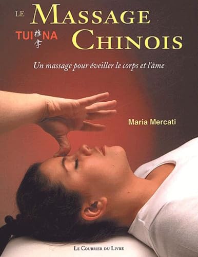 Le Massage chinois Tui Na : Un massage pour éveiller le corps et l'âme book