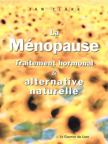 La ménopause: Traitement hormonal et alternative naturelle book
