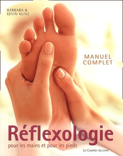 Réflexologie pour les mains et les pieds: Manuel complet book