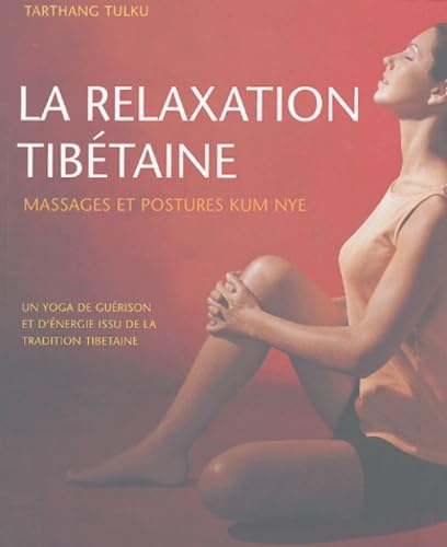 La relaxation tibétaine: Massages et postures Kum Nye book