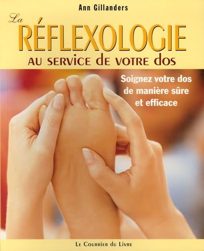 La réflexologie au service de votre dos: Soigner votre dos de manière sûre et efficace book