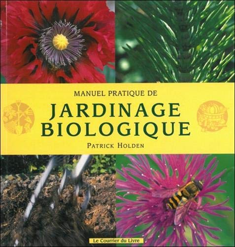 Manuel pratique de jardinage biologique Books