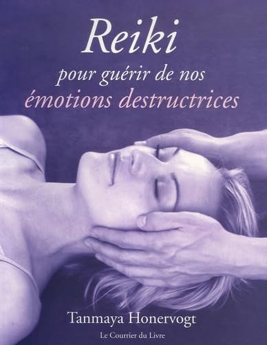 Reiki: Pour guérir de nos émotions destructrices book