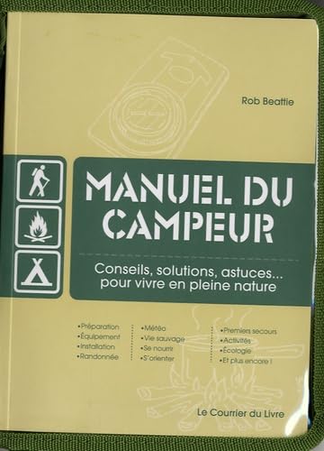 Manuel du campeur: Conseils, solutions, astuces... pour vivre en pleine nature book