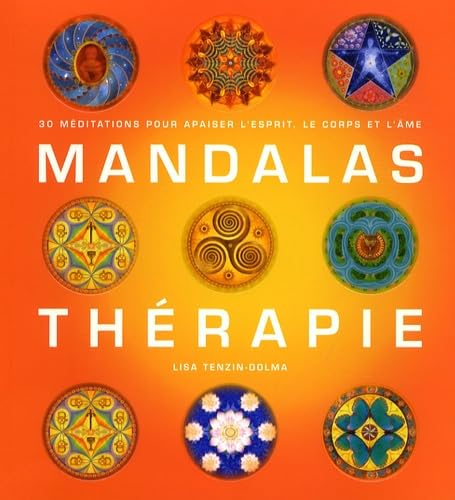Mandalas thérapie: 30 Méditations pour apaiser l'esprit, le corps et l'âme book
