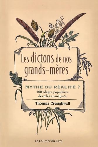 Les dictons de nos grands-mères: Mythe ou réalité ? 100 adages populaires dévoilés et analysés Books