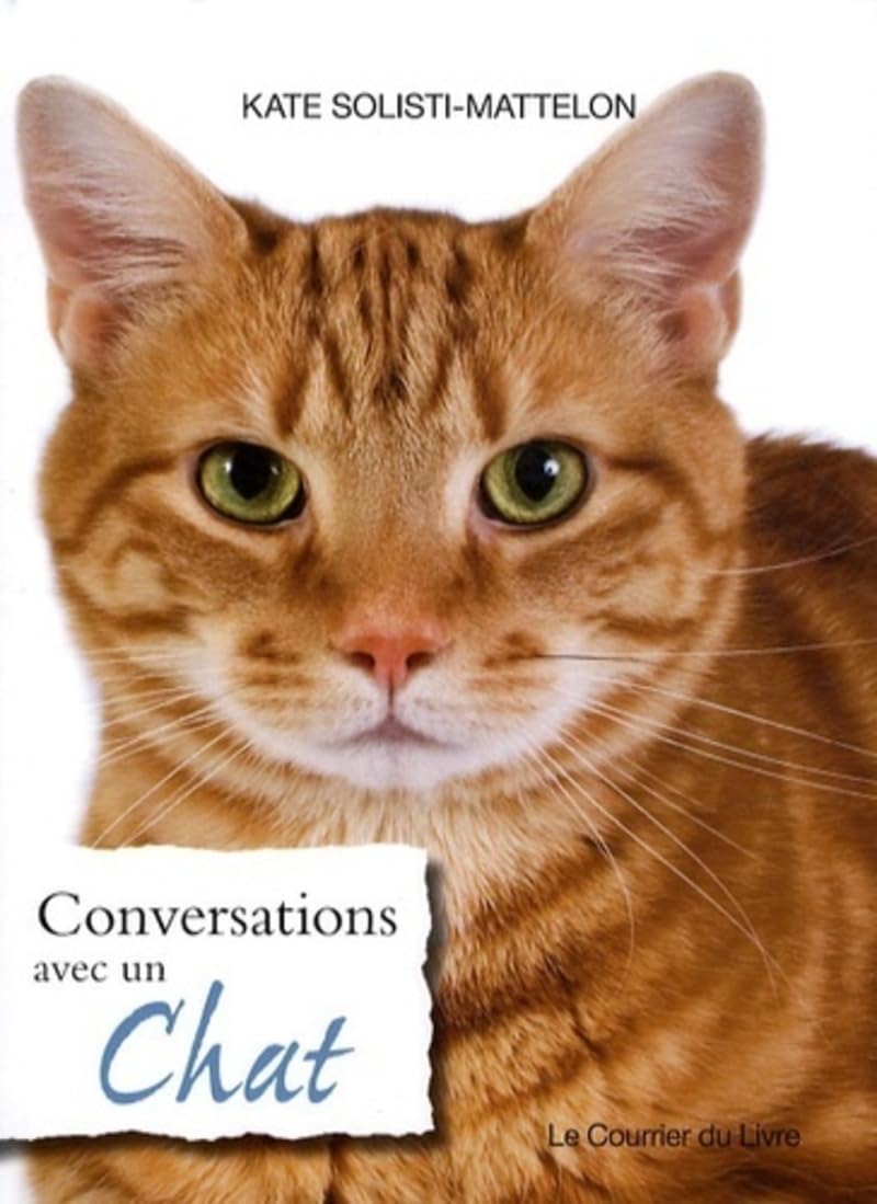 Conversation avec le chat: Un répertoire original de sagesse féline Pets