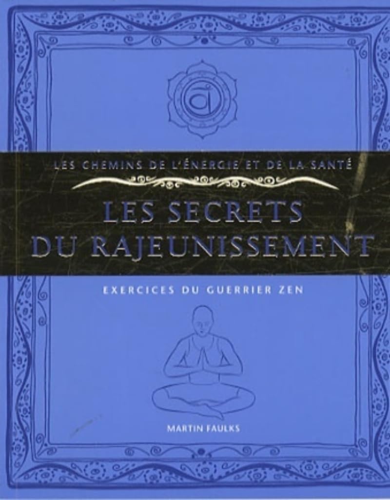 Les Secrets du Rajeunissement: Exercices du guerrier zen Lifestyle