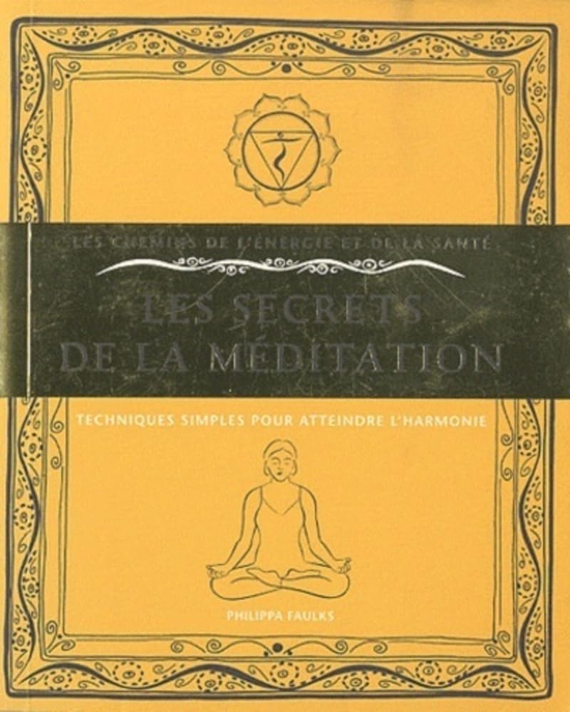 Les secrets de la méditation: Techniques simples pour atteindre l'harmonie Lifestyle