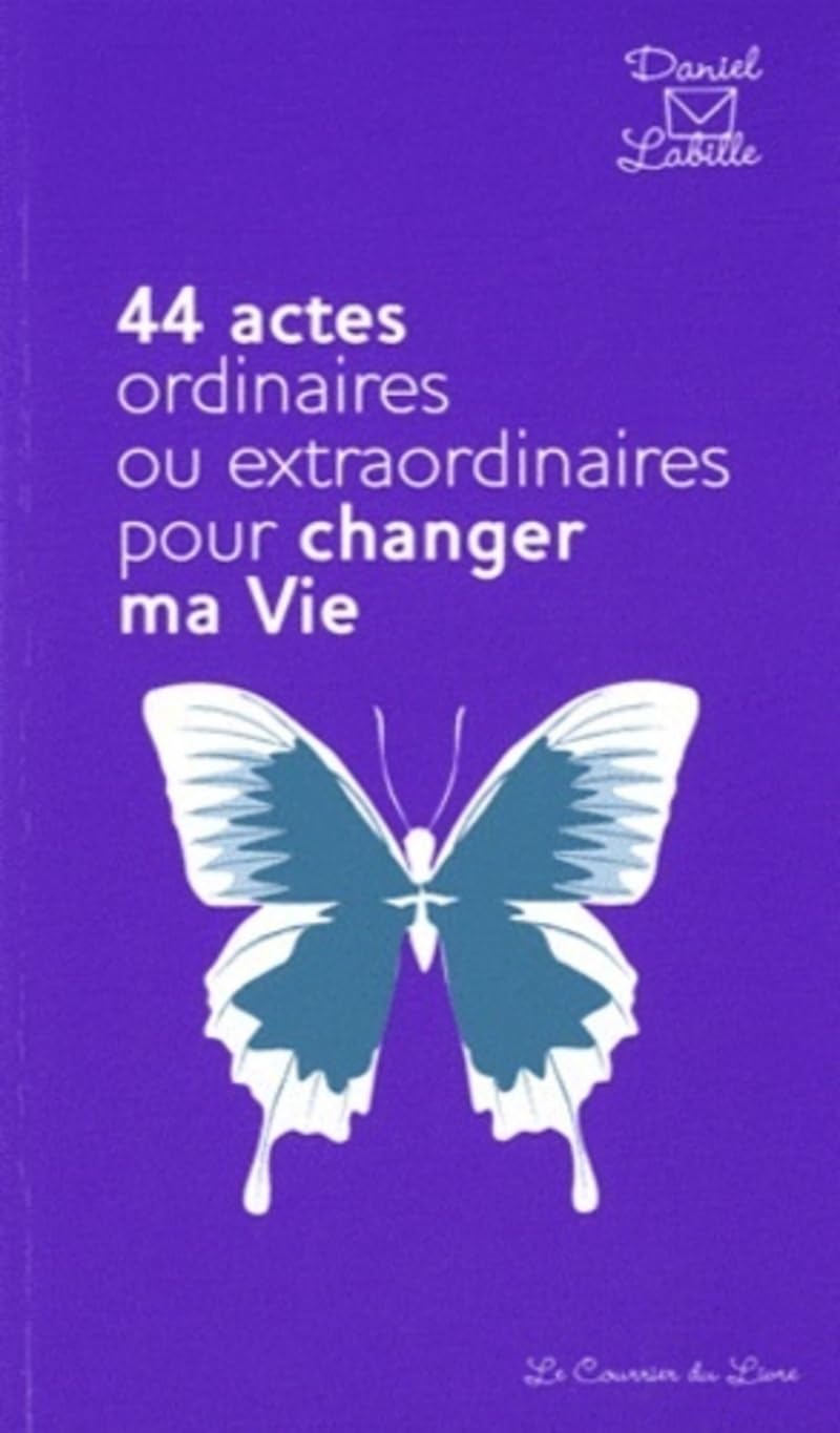 44 actes ordinaires ou extraordinaires pour changer ma vie book
