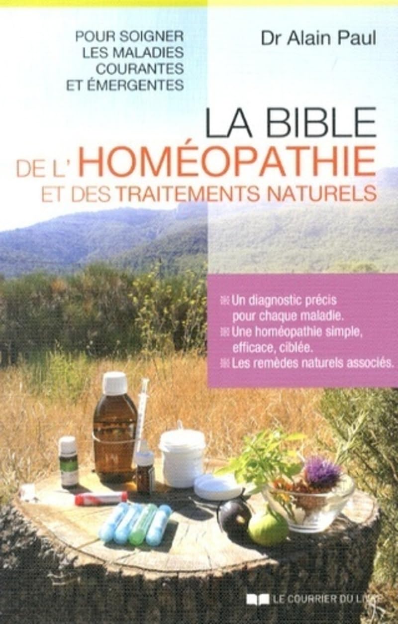 La bible de l'homéopathie et des traitements natu rels Health, Nutrition & Fitness
