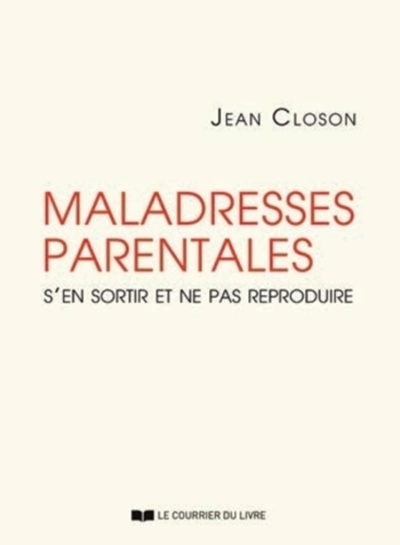 Maladresses parentales - S'en sortir et ne pas reproduire Parents & Children