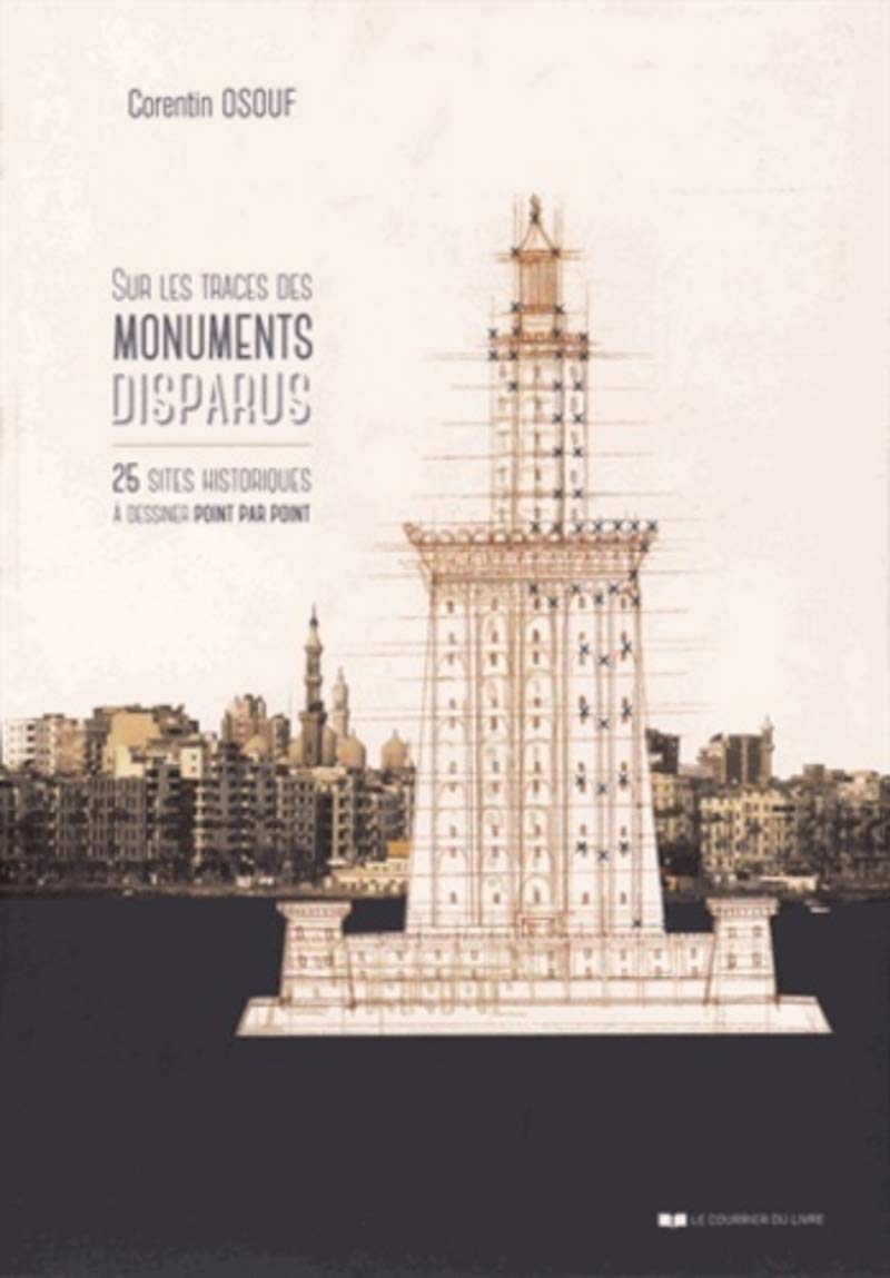 Sur la trace des monuments disparus: 25 sites historiques à dessiner point par point Art & Literature
