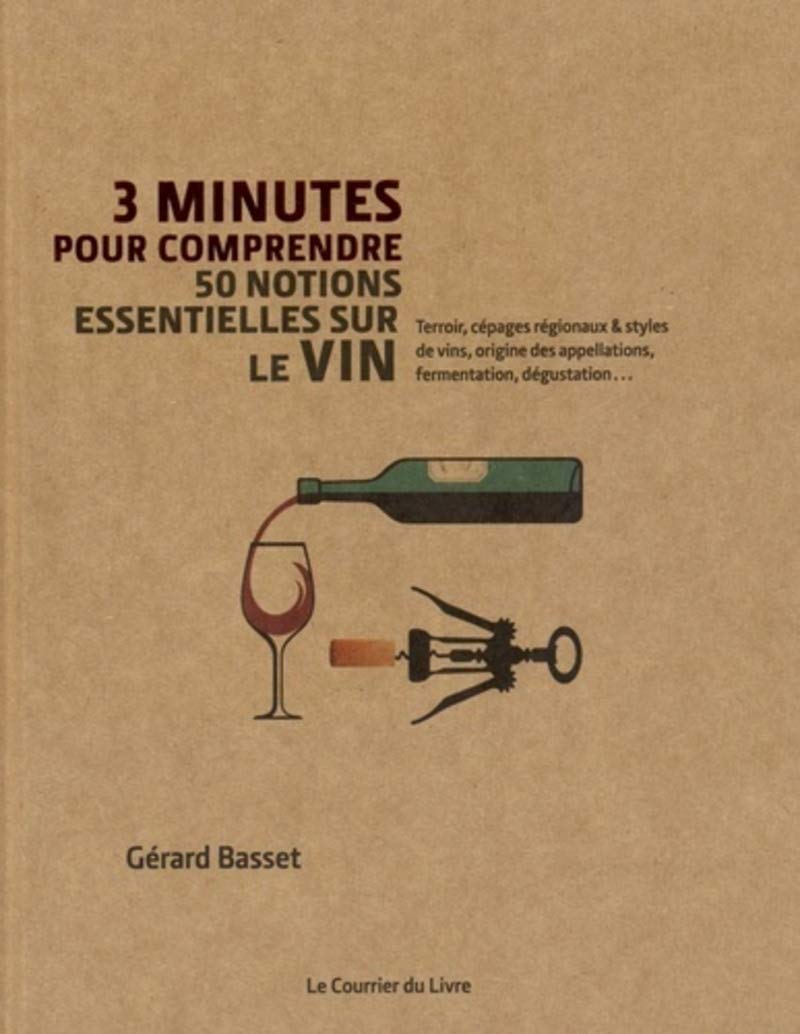 3 minutes pour comprendre les 50 notions essentielles sur le vin Leisure, Home & Garden