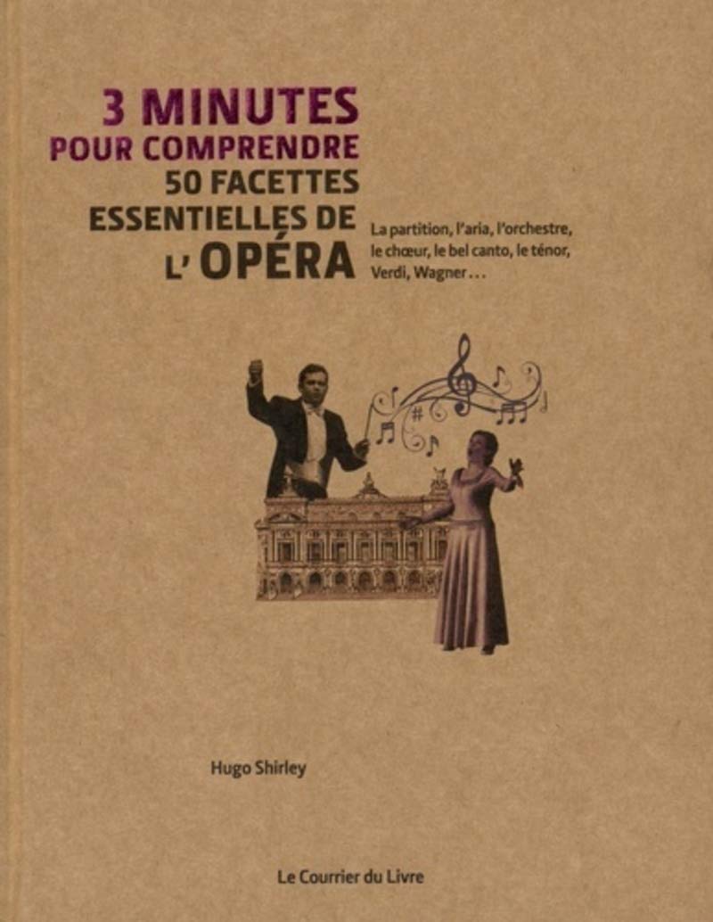 3 minutes pour comprendre 50 facettes essentielles de l'Opéra Essays & Short Stories