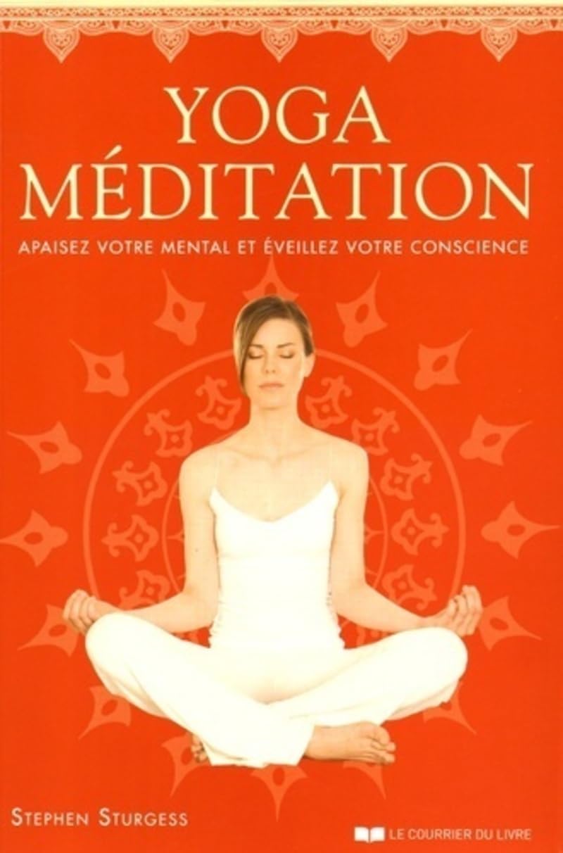 Yoga méditation: Apaisez votre mental et éveillez votre conscience Lifestyle