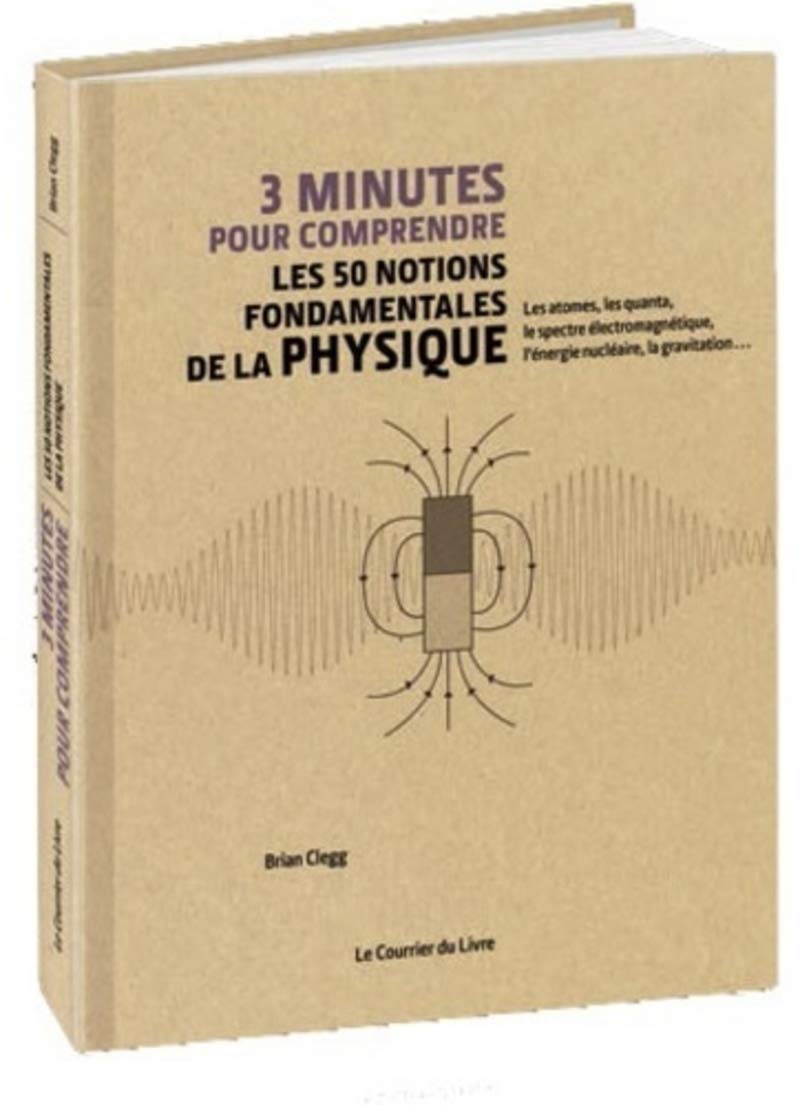 3 minutes pour comprendre les 50 notions fondamentales de la physique Essays & Short Stories