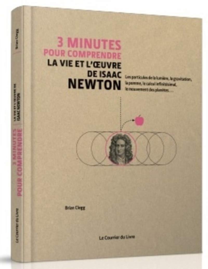 3 minutes pour comprendre la vie et l'oeuvre de Isaac Newton Essays & Short Stories