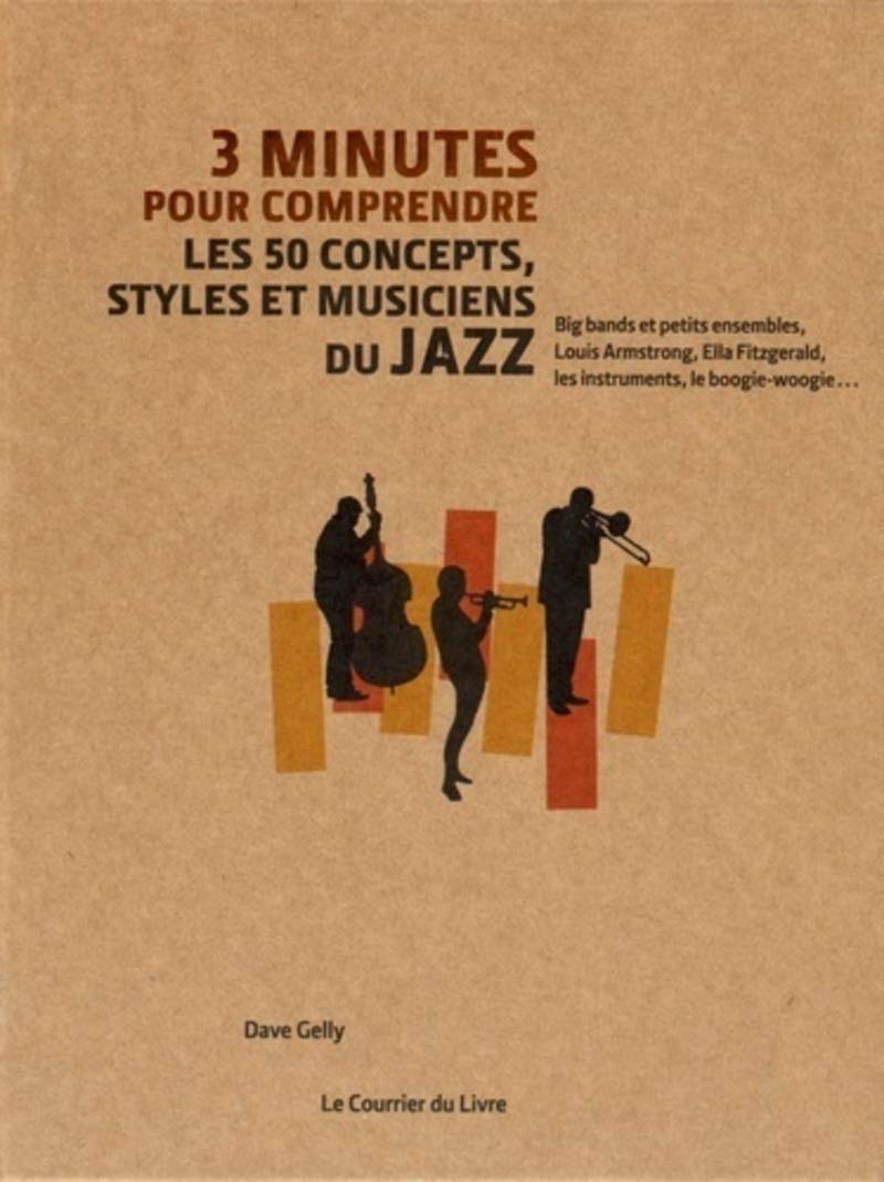 3 minutes pour comprendre les 50 concepts, styles et musiciens du jazz Essays & Short Stories