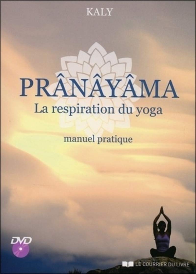 Pranayama, la respiration du yoga: Manuel pratique Lifestyle