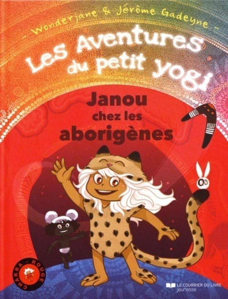 Les aventures du petit Yogi : Janou chez les aborigà¨nes Non-fiction
