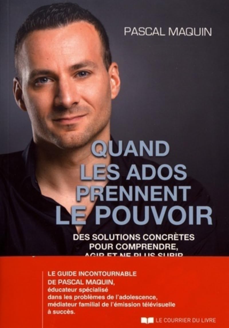 Quand les ados prennent le pouvoir - Des solutions concrètes pour comprendre, agir et ne plus subir Art & Literature