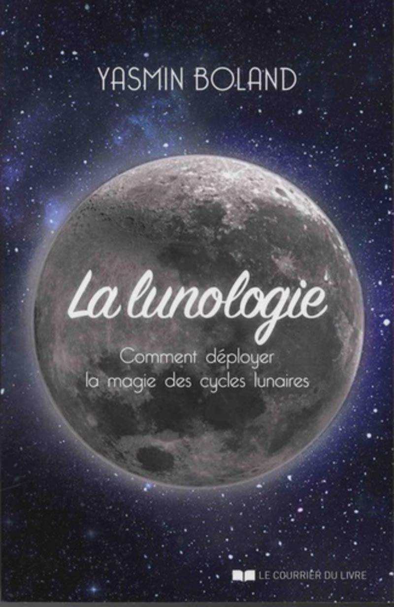 La lunologie: Comment déployer la magie des cycles lunaires Art & Literature