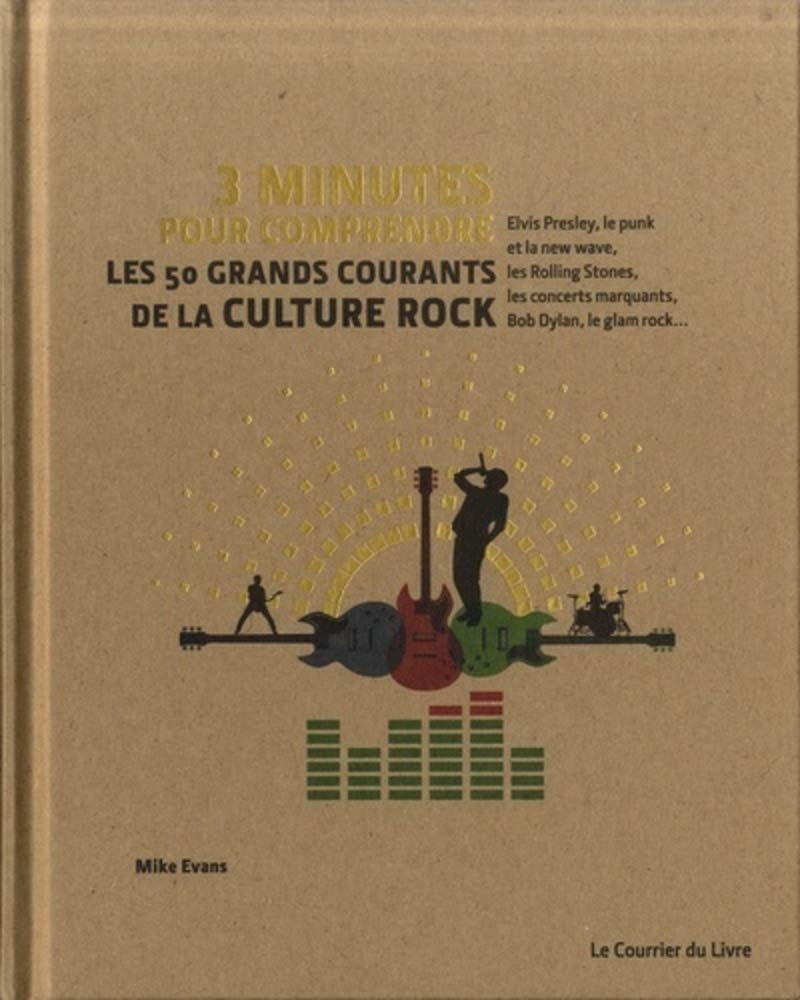 3 minutes pour comprendre les 50 grands courants de la culture rock book