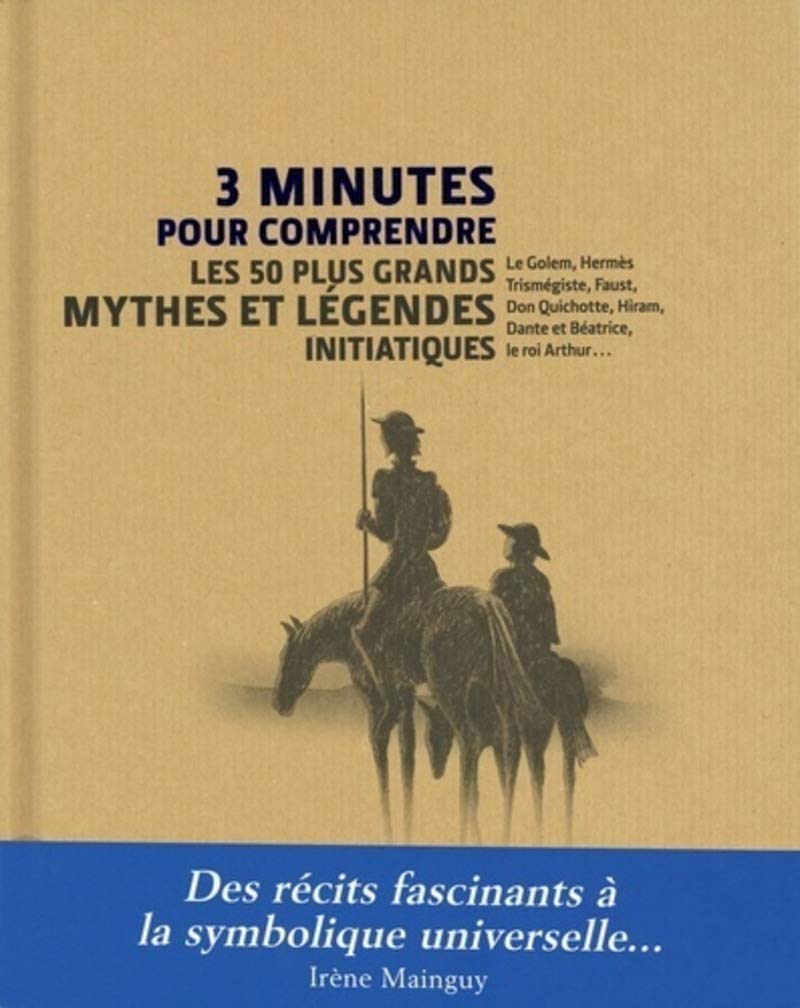 3 minutes pour comprendre les 50 plus grands mythes et légendes initiatiques Religion & Esotericism