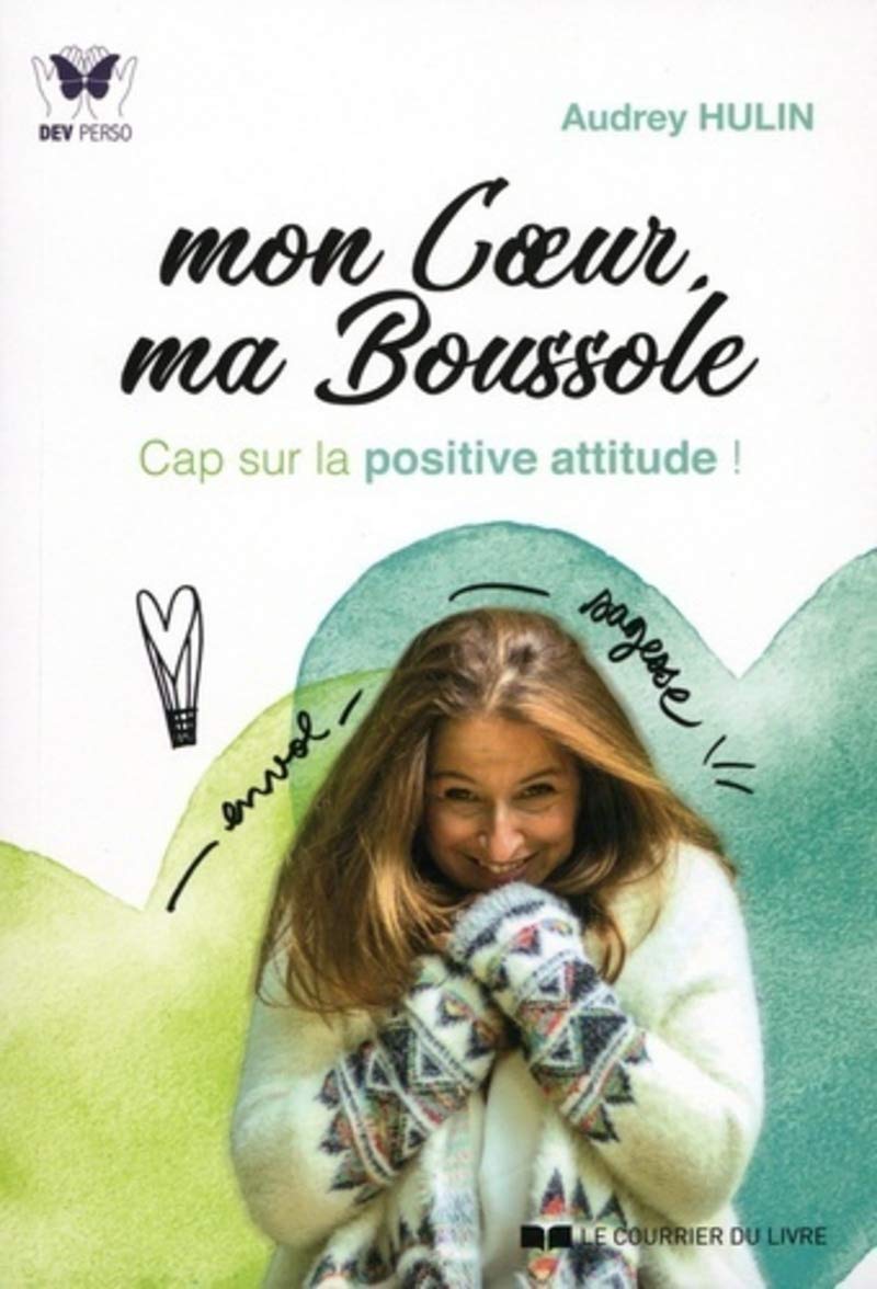 Mon Coeur ma Boussole: Cap sur la positive attitude ! Books
