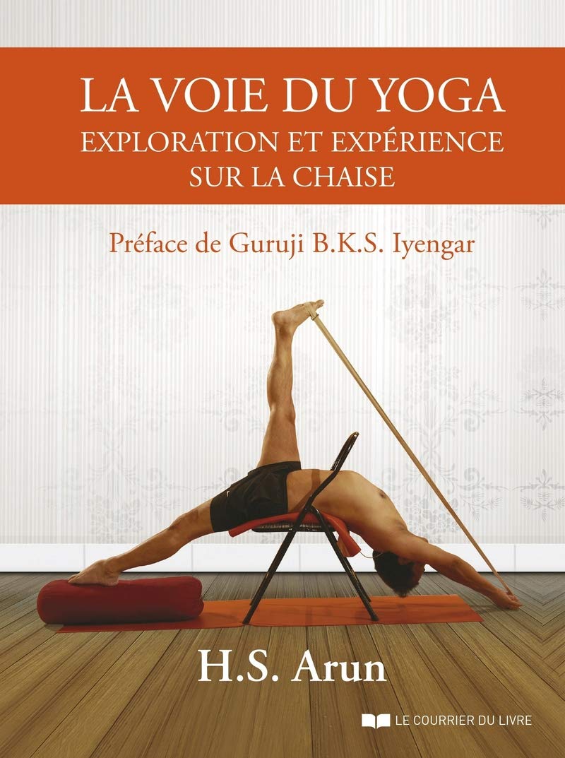La voie du yoga - Exploration et expérience sur la chaise Health, Nutrition & Fitness