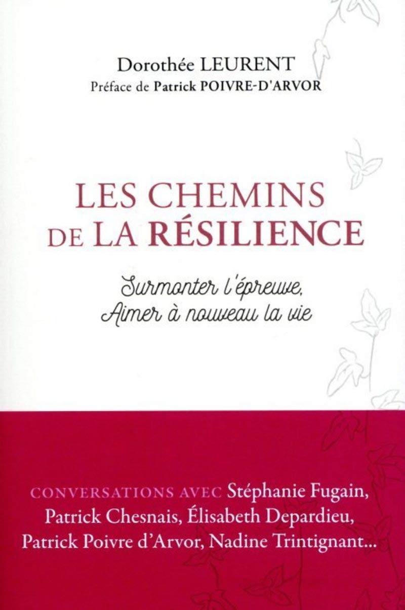Les chemins de la résilience: Surmonter l'épreuve, aimer à nouveau la vie Books