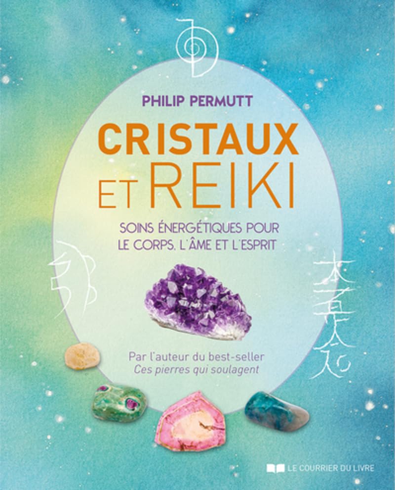 Cristaux et Reiki - Soins énergétiques pour le corps, l'âme et l'esprit Health, Nutrition & Fitness