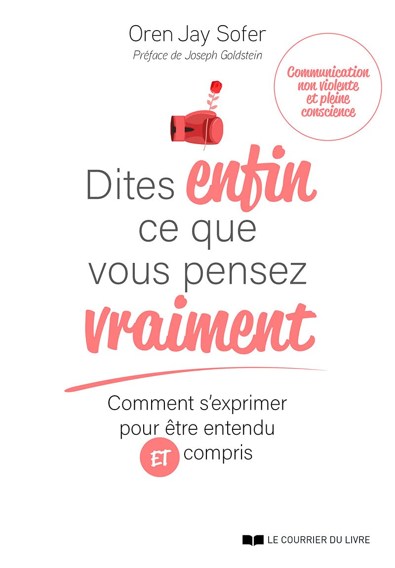 Dites enfin ce que vous pensez vraiment - Comment s'exprimer pour être entendu et compris Partnership & Love