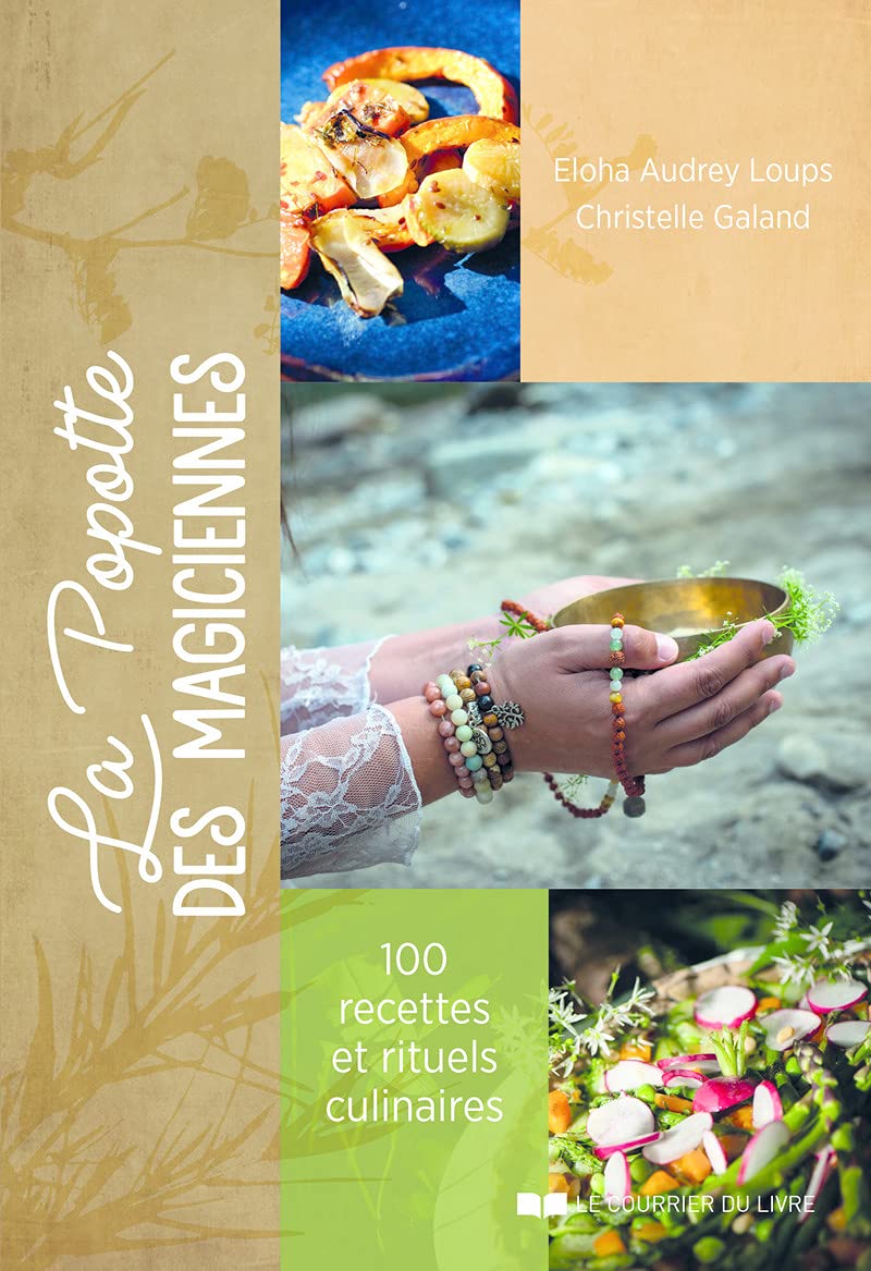 La popotte des magiciennes - 100 recettes santé et sacré book