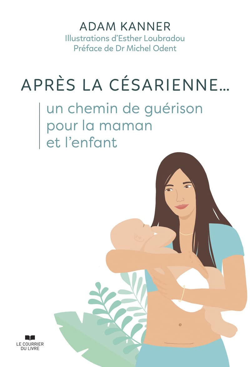 Après la césarienne... un chemin de guérison pour la maman et l'enfant Parents & Children