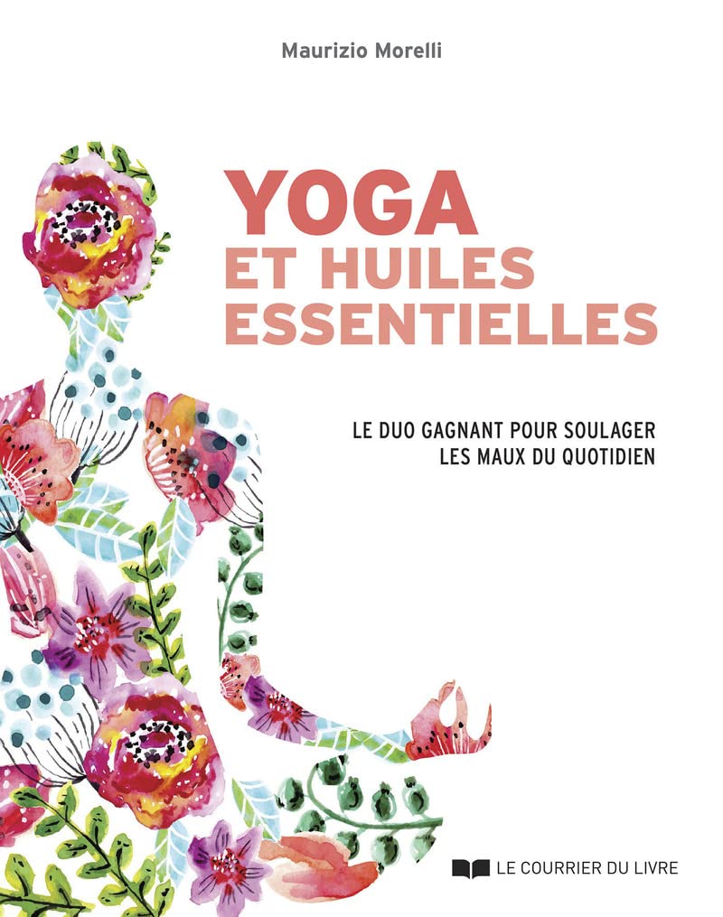 Yoga et huiles essentielles - Le duo gagnant pour soulager les maux du quotidien Lifestyle