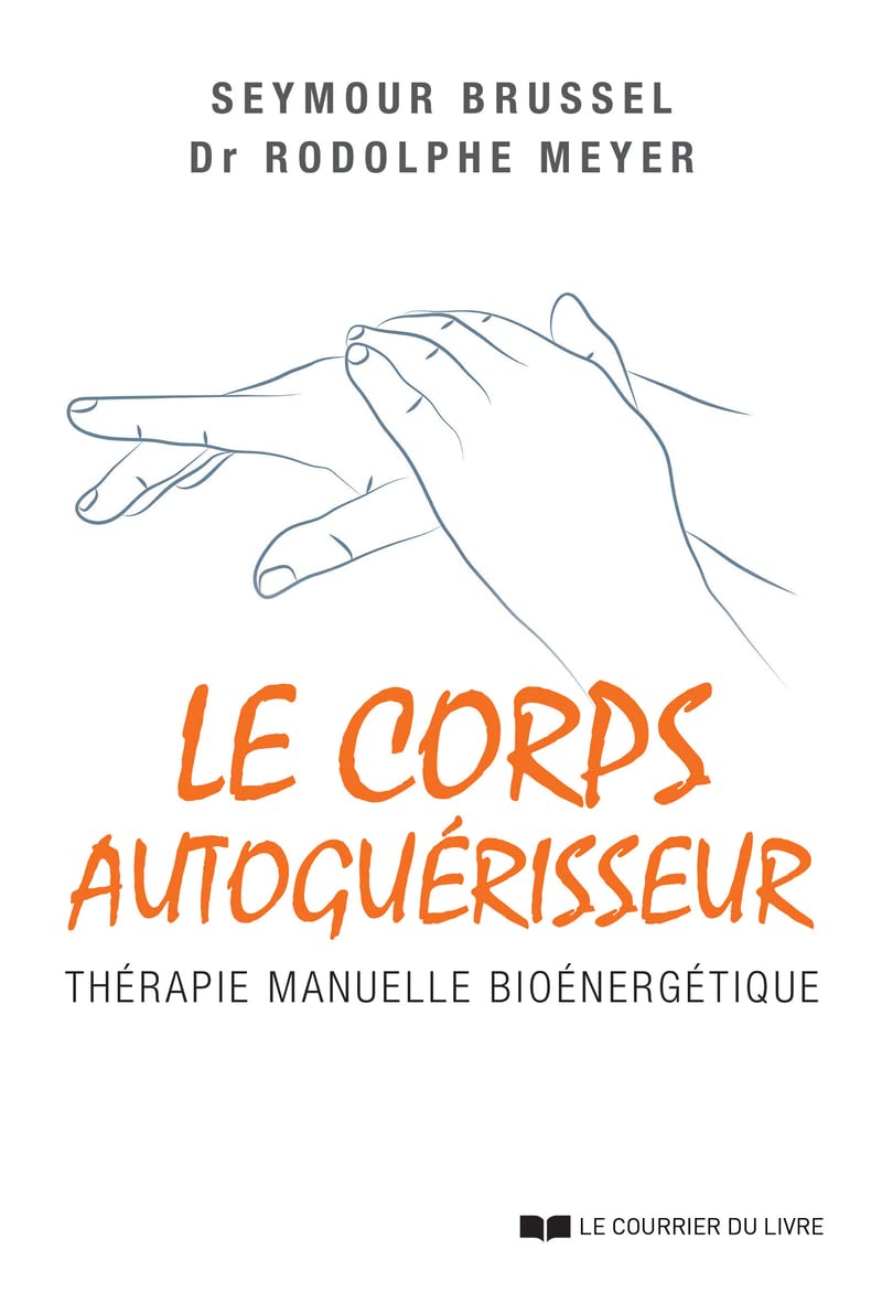 Le Corps autoguérisseur - Thérapie manuelle bioénergétique book