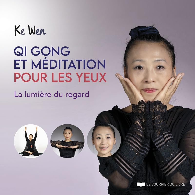 Qi Gong et méditation pour les yeux - La lumière du regard Health, Nutrition & Fitness