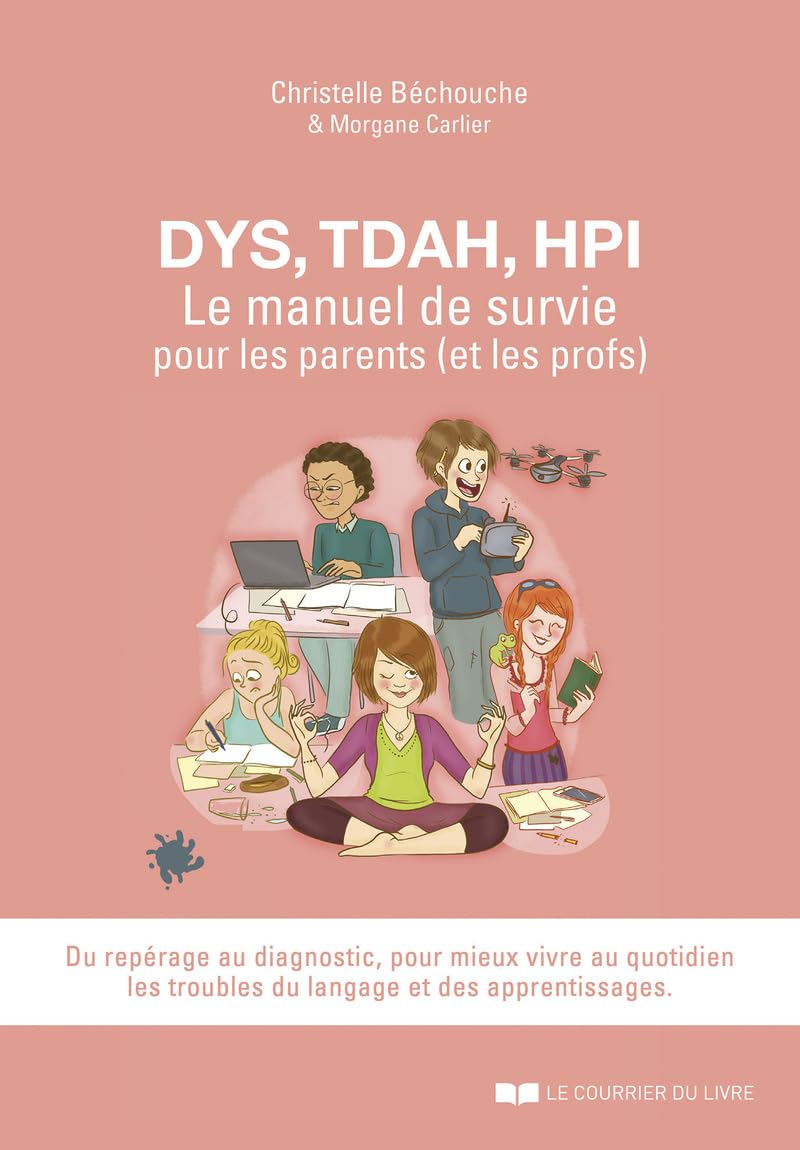 DYS, TDAH, HPI, Le manuel de survie pour les parents (et les profs) book